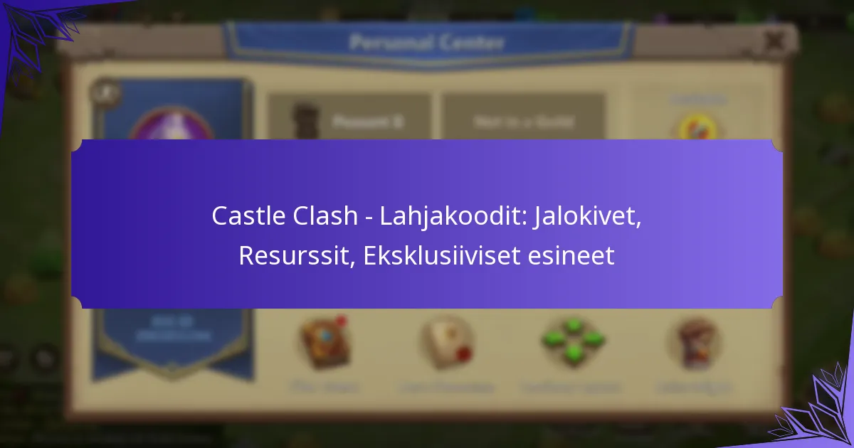 Castle Clash – Lahjakoodit: Jalokivet, Resurssit, Eksklusiiviset esineet