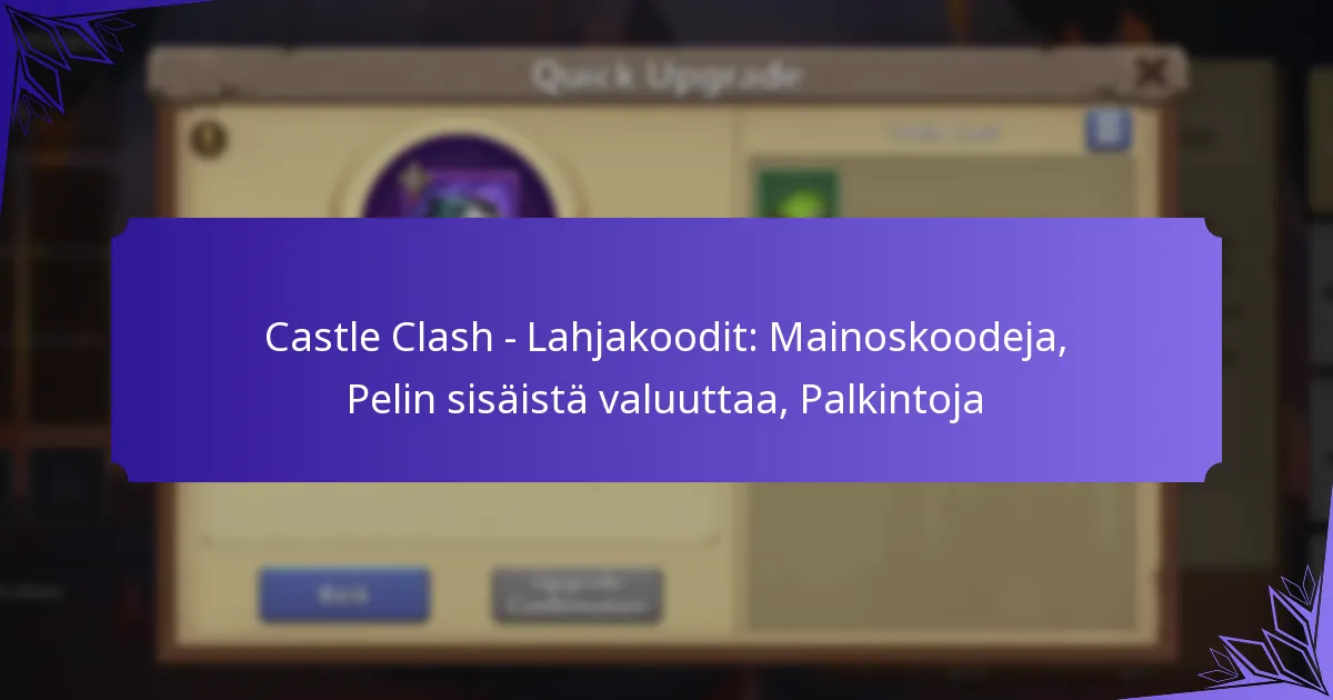 Castle Clash – Lahjakoodit: Mainoskoodeja, Pelin sisäistä valuuttaa, Palkintoja