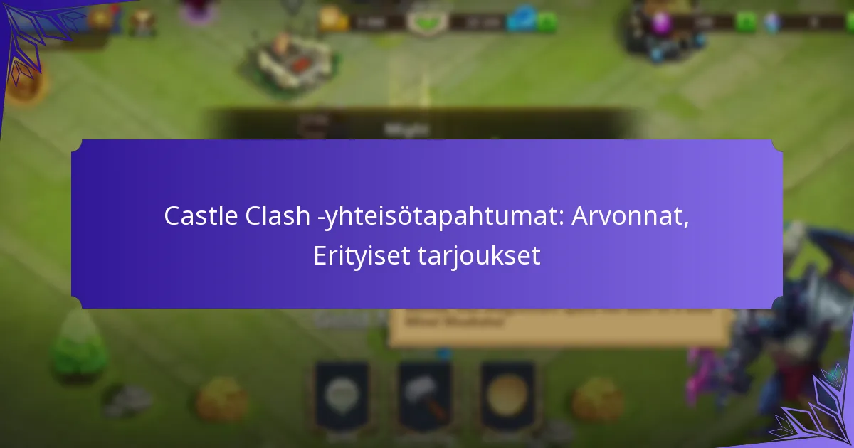 Castle Clash -yhteisötapahtumat: Arvonnat, Erityiset tarjoukset