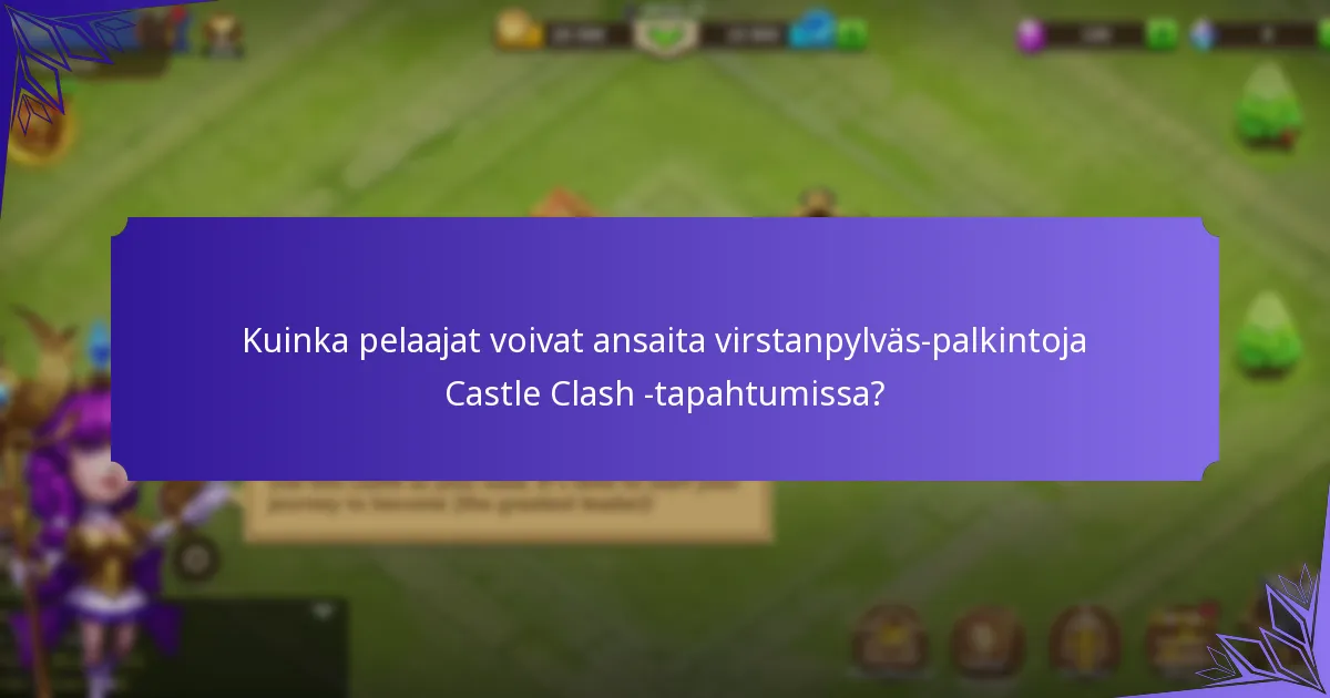 Mitkä rajoitetun ajan esineet ovat saatavilla Castle Clash -tapahtumissa?