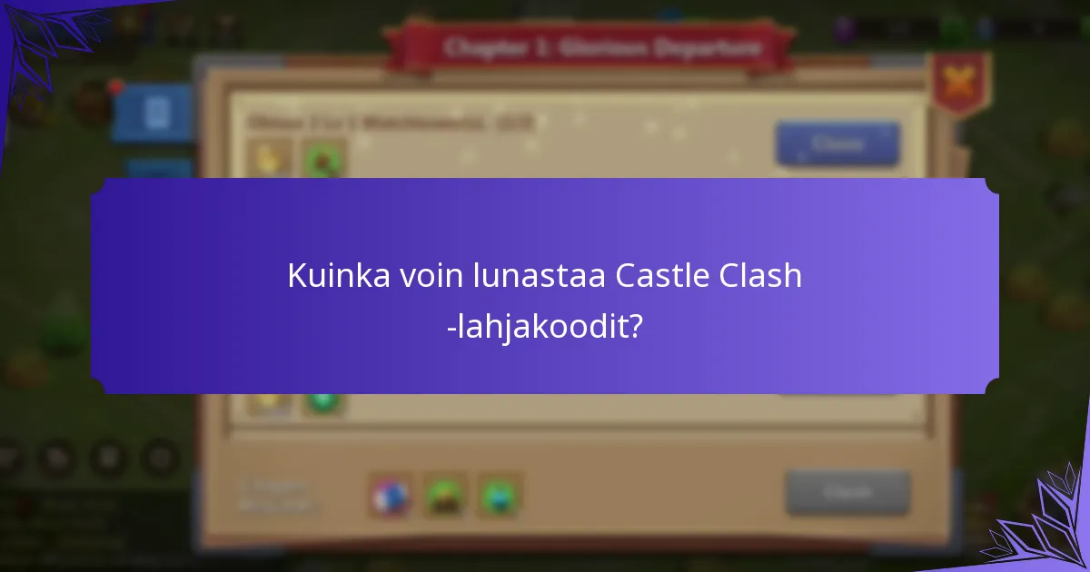 Kuinka voin lunastaa Castle Clash -lahjakoodit?