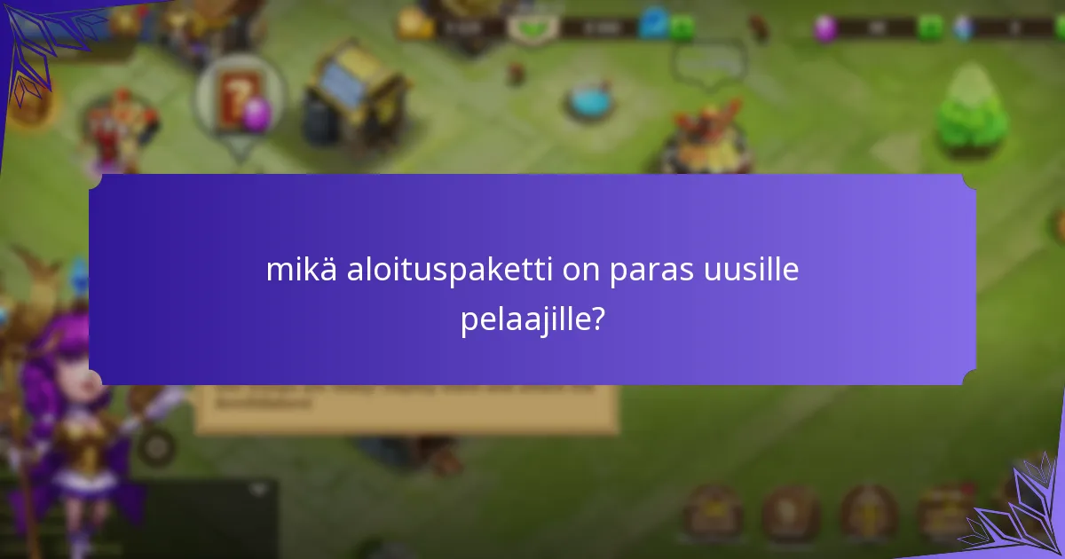 mikä aloituspaketti on paras uusille pelaajille?