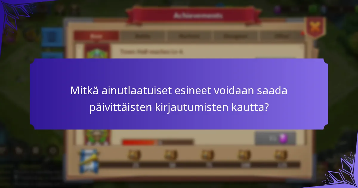 Mitkä ainutlaatuiset esineet voidaan saada päivittäisten kirjautumisten kautta?