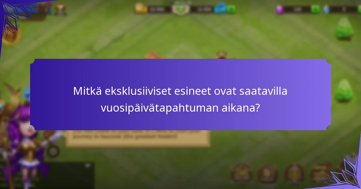 Mitkä eksklusiiviset esineet ovat saatavilla vuosipäivätapahtuman aikana?