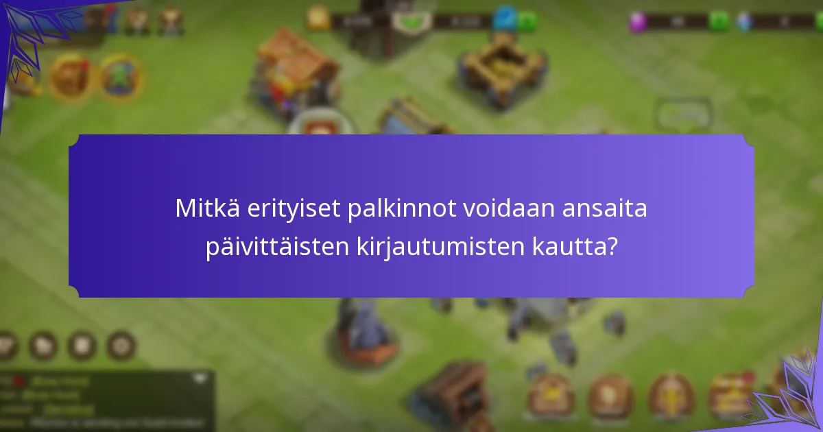 Kuinka pelaajat voivat maksimoida päivittäiset kirjautumisbonuksensa?