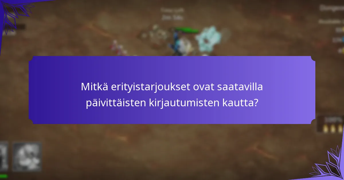 Mitkä tapahtumat liittyvät päivittäisiin kirjautumisbonuksiin?