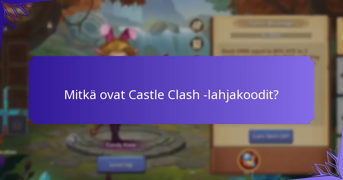 Kuinka maksimoida hyödyt Castle Clash -lahjakoodista?