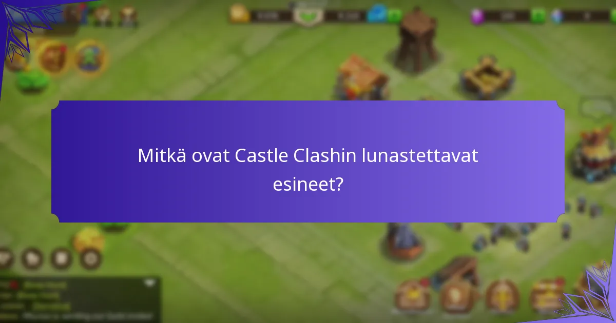 Mitkä ovat eksklusiiviset sisällöt, joita voidaan lunastaa Castle Clashissa?