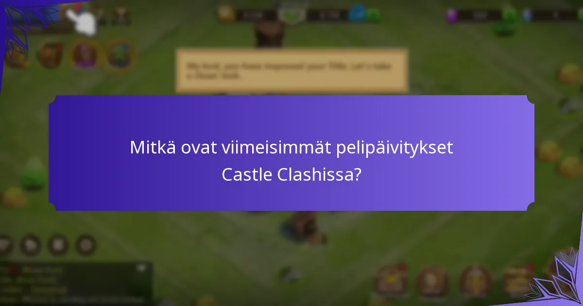 Mitkä ovat parhaat strategiat palkintojen maksimoimiseksi Castle Clashissa?